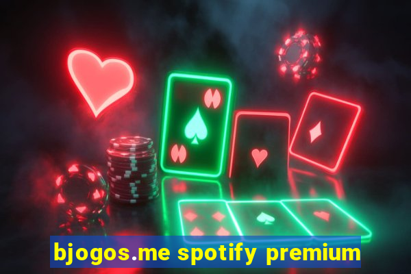 bjogos.me spotify premium